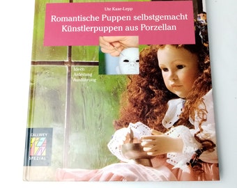 Książka do robienia starych lalek, Porcelanowe lalki, Lalki Ute Kase-Lepp, Język niemiecki, Instrukcja modelowania lalek