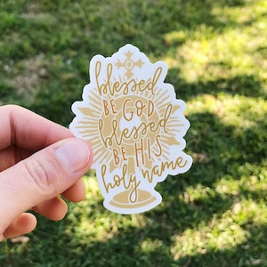 Blessed Be God Sticker, Divine Praises Decal, Adoration Sticker, Blessed Be God, Catholic Sticker, Catholic Vinyl Sticker, Laptop Sticker