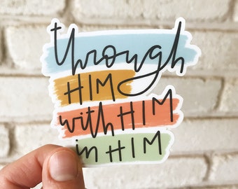 Through Him With Him In Him Sticker, Through Him Sticker, Catholic Sticker, Catholic Vinyl Sticker, Laptop Sticker, Christian Vinyl Sticker