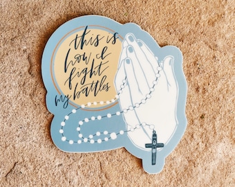 This Is How I Fight My Battles Sticker, Rosary Sticker, Pray the Rosary Sticker, Saint Sticker, Catholic Sticker, Catholic Gift