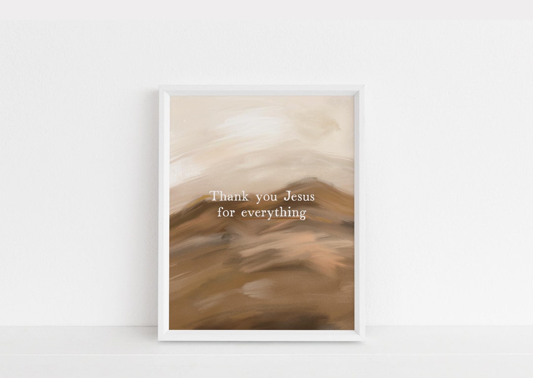 Thank You Jesus for Everything 8x10 Print, Christian Quote Print, Jesus ...