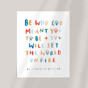 Be Who God Meant You to Be 8x10 Print, St. Catherine of Siena Quote ...