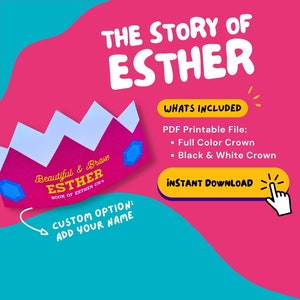May include: Printable crown template for a craft project. The crown is pink and white with blue gems. The text on the crown says "Beautiful & Brave Esther Book of Esther Ch 4". The text "The Story of Esther" is in large, white letters. The text "Whats Included" is in yellow letters. The text "PDF Printable File: Full Color Crown Black & White Crown" is in black letters. The text "Instant Download" is in yellow letters on a red button.