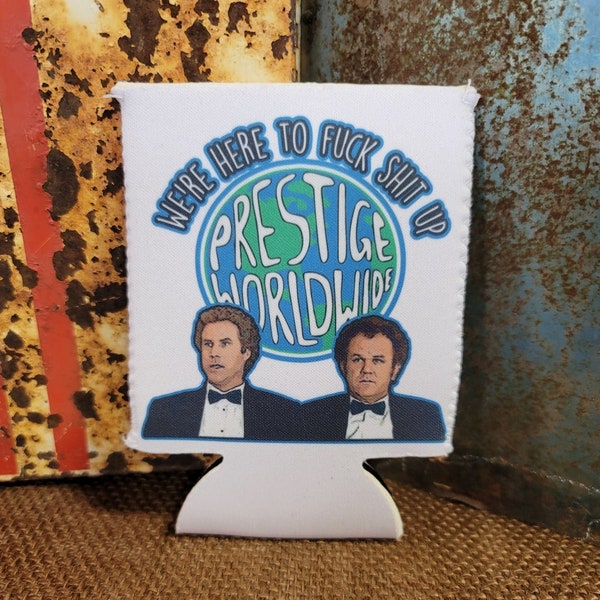 Prestige Worldwide We're Here To F*ck Sh*it Up. Step Brothers 12oz Can Cozie