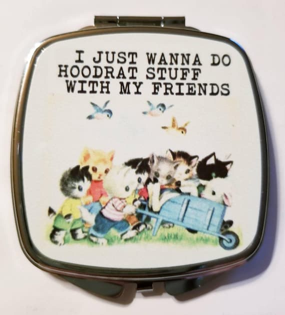 I Just Want To Do Hoodrat Stuff With My Friends Vintage Etsy I Just Want To Do Hoodrat Stuff With My Friends Vintage Etsy