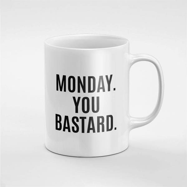 Monday You Bastard Ceramic Coffee Tea Mug Regalo para él / Su amigo / Compañero / MUG219