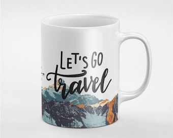 Let's Go Travel Mountains & Compass Adventure Ceramic Coffee Tea Mug Gift For Him / Her Friend / Coworker | MUG146