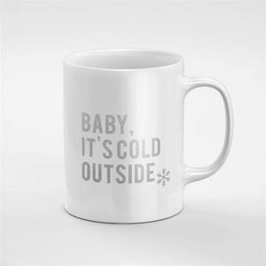 Winter Snow Baby It&#39;s Cold Outside Snowflake Coffee Tea Mug Gift For Him / Her / Friend / Coworker | MUG39