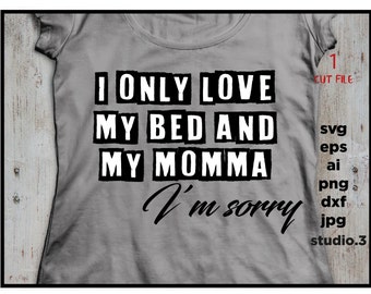 mom svg EpS Iron on transfer DxF HE only loves his bat and his momma I/'m sorry cut file Cut file mother SVG for Cricut /& silhouette