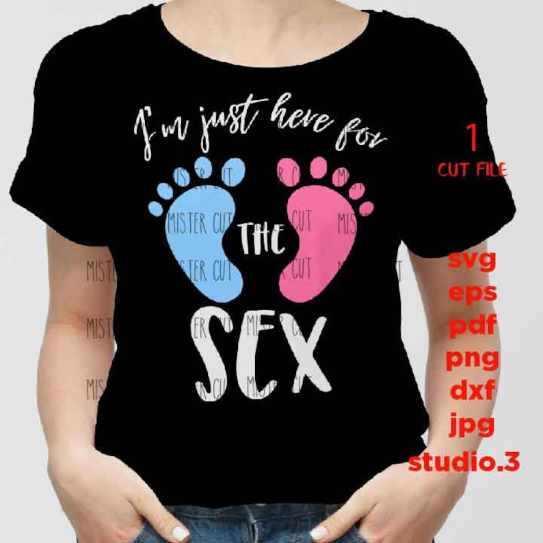 I M Just Here For The Sex Svg Dxf Eps Cut File Etsy