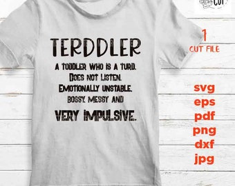 Terddler Definition Svg, Funny Toddler SVG, DxF, EpS, cut file, jpg reverse, Toddler SVG,  Toddler Shirt, Funny Toddler boy Svg