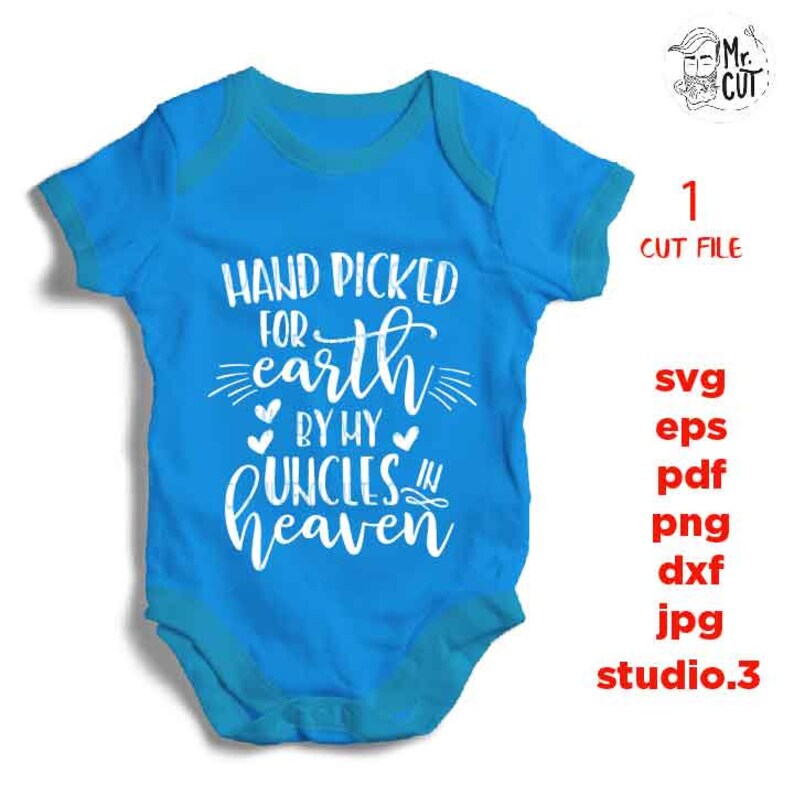 Download Clip Art Hand Picked For Earth By My Uncles Svg Cut File Dxf Hand Picked Baby Shirt Design Newborn Svg Uncles In Heaven Svg Jpg Reverse Eps Art Collectibles