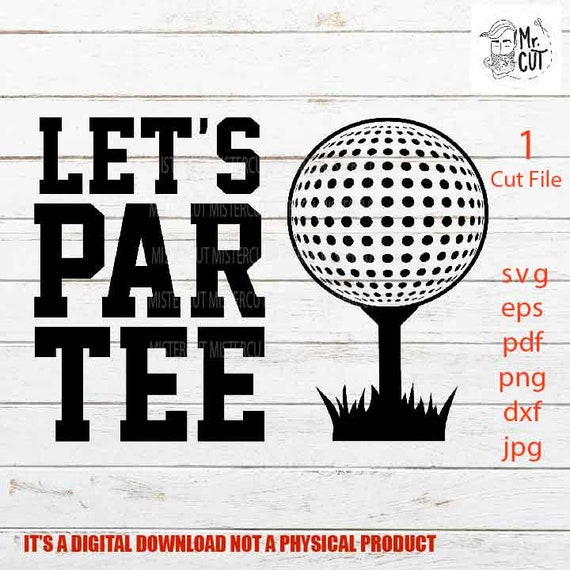 Let's Par Tee svg golf svg golf dxf golf cut file DXF | Etsy