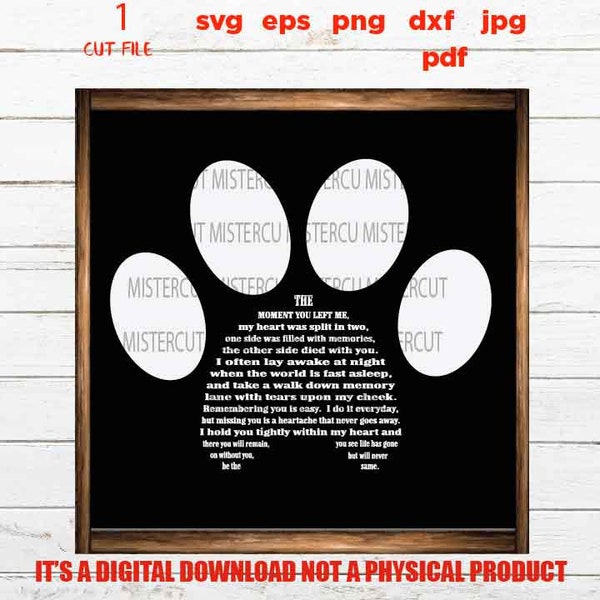 Paw Print SVG, der Moment, in dem Du mir svg, Hundeliebhaber, In Memory Svg, Pet Memorial SVG, Loss of Pet Svg, dxf, jpg transfer, cut file, Dog svg
