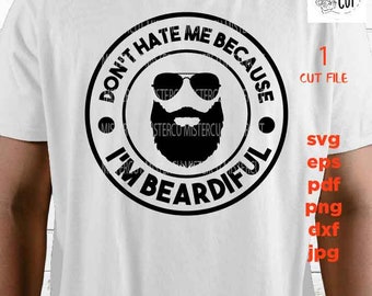 ne me détestez pas parce que le fichier coupé, Svg chemise drôle, dxf, saint Valentin, Beardiful Men, png haute résolution, transfert jpg, svg amant barbe