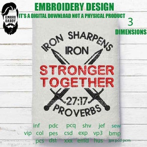 May include: Embroidery design featuring two crossed swords with the text "Iron Sharpens Iron" and "Stronger Together" in red. The design also includes the text "Proverbs 27:17".