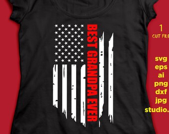 USA flag grandpa ever, grandpa svg, Distressed Flag Svg, fathers day Cut Files Fire, Vinyl Decal Design T-shirt, for Cricut Silhouette