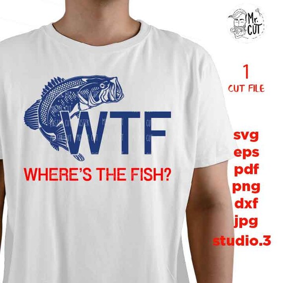 Download Wth Where S The Fish Svg File Funny Fishing Design Etsy