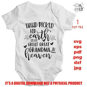 Hand Picked For Earth door mijn overgrootmoeder in de hemel SVG, DXF, jpg omgekeerd, EpS, cut file, Baby shirt vector ontwerp, Pasgeboren SVG,