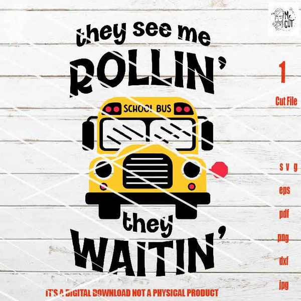 School Bus SVG, Bus Driver svg, they see me rollin svg, cut files for cricut silhouette, svg, dxf, cut file, png,, bus driver appreciation