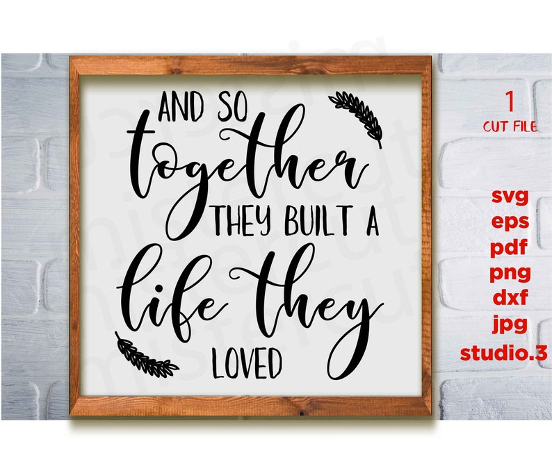 Free Free 337 And So Together They Built A Life They Loved Svg SVG PNG EPS DXF File