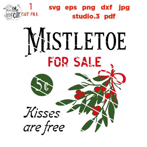 Download Free Mistletoe For Sale Svg Kissed Are Free Rustic Christmas Etsy SVG Cut Files