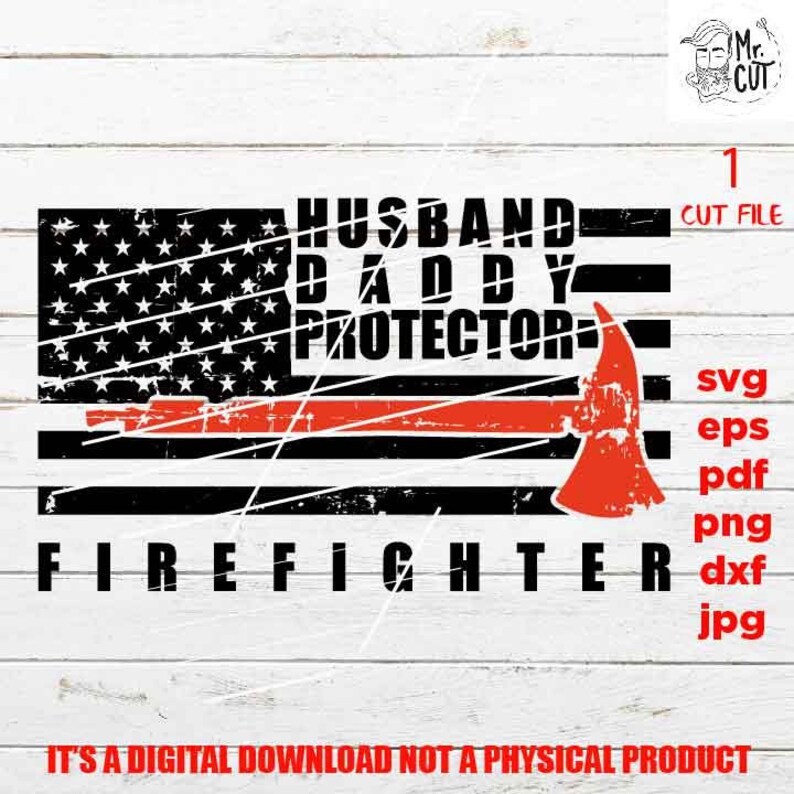 Free Free 118 Husband Daddy Protector Firefighter Svg SVG PNG EPS DXF File