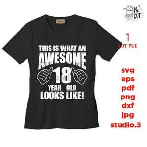 So sieht ein Super 18-jähriger aus svg, Birthday SVG, png DxF, EpS, schnittdatei Schnittdatei, Cricut & silhouette, Aufbügeln Transfer