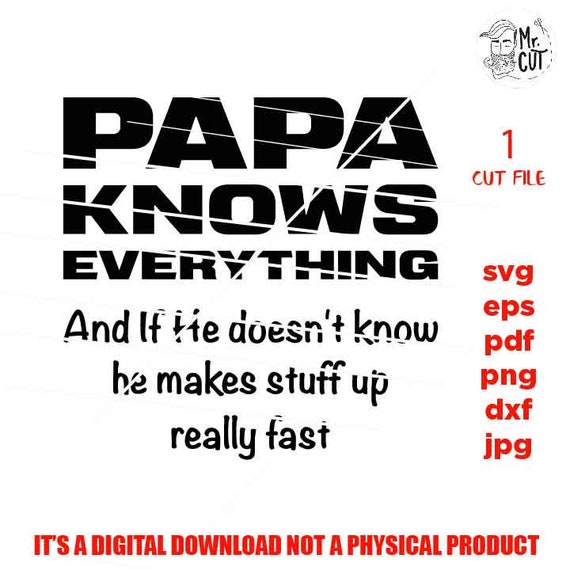 Download Papa Knows Everything Svg File Father S Day Svg Dxf Etsy