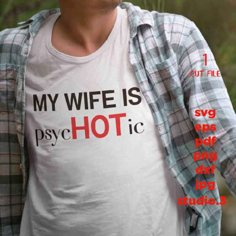 My wife is psycHOTic husband tee shirt svg husbandSVG png ...