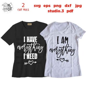 Parejas a juego boda SVG, tengo todo lo que necesito y soy todo, luna de miel, aniversario camiseta, Dxf, jpg reverse, Sr. y Sra. svg