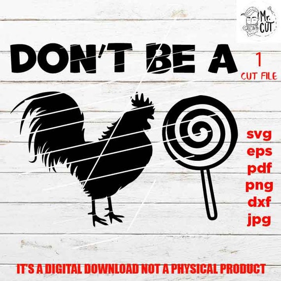 DIGITAL DOWNLOAD PNG Don\u2019t be a rooster sucker