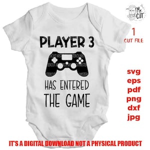 Le joueur 3 est entré dans le jeu svg, bodysuit bébé svg, jeu vidéo DXF, EpS, fichier coupé, jpg, SVG nouveau-né, bébé svg, conception vectorielle bébé