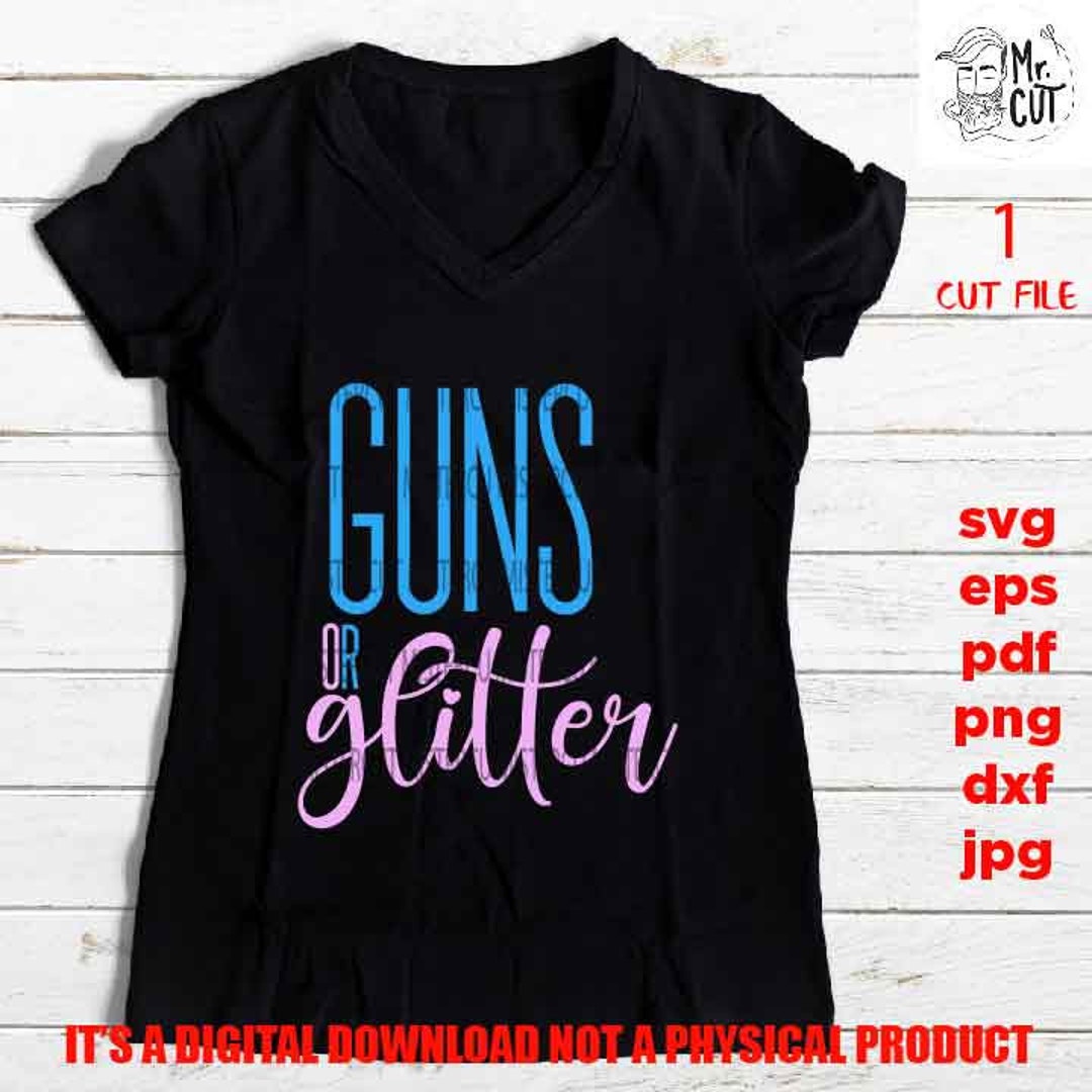 Guns or Glitter Cut File Dxf Gender Reveal Svg Boy Girl Etsy