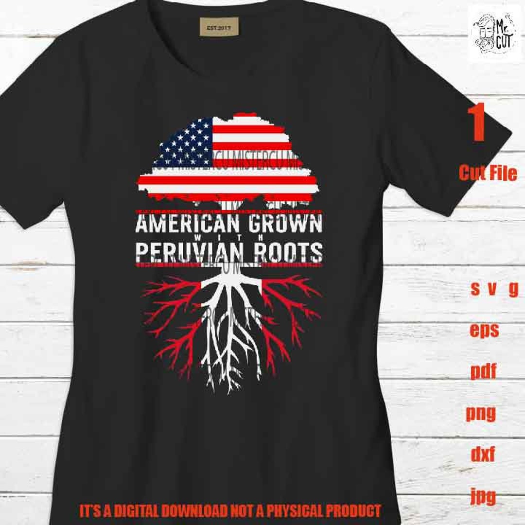 American Grown Peruvian Roots SVG, DXF, Pdf, Eps, Png, America Flag