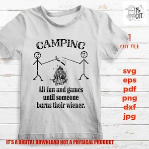 Tout le plaisir et les jeux jusqu'à ce que quelqu'un brûle sa saucisse, chemise pour amateur de camping, tshirt de randonneur DXF, EpS, png, jpg, fichier coupe chemise, vecteur de chemise de camp