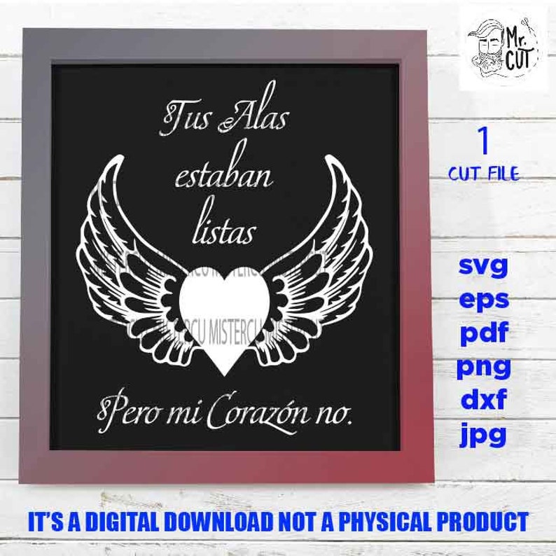 Tus Alas Estaban Listas Pero Mi Corazon No Svg Dxf Cut File - Etsy