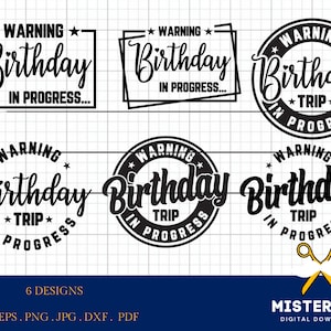 Warning Birthday Trip In Progress svg, Birthday trip svg, Family vacation svg, cruise svg, travel svg, Printable, Cricut & Silhouette files