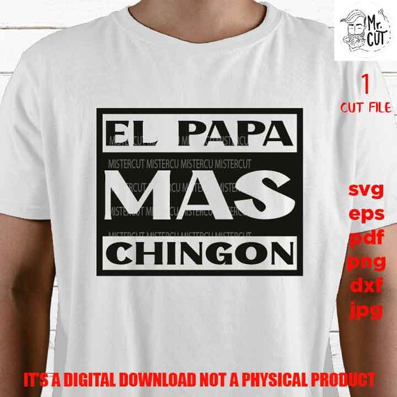 El Papa Mas Chingon Svg File Father S Day Svg Dxf Cut Etsy