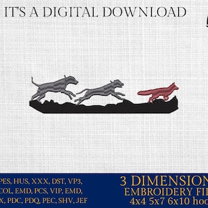 May include: Digital embroidery design featuring two grey dogs chasing a red fox across a black landscape. The text "IT'S A DIGITAL DOWNLOAD" is at the top. The design is for 4x4, 5x7, and 6x10 inch hoops.