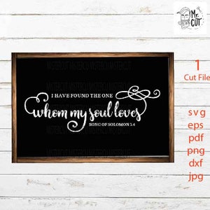 He encontrado al que ama mi alma svg, signo del Cantar de los Cantares svg, dxf, transferencia de jpg, archivo de corte, fe svg, svg cristiano, versículo bíblico