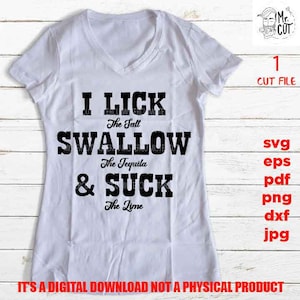 swallow the tequila svg, funny shirt vector design Tequila shirt, Don&#39;t be a Salty, Adult Tshirt DXF, EpS, png, jpg, shirt cut file, drink,