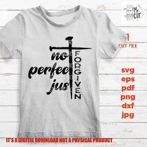 Fichier coupé svg pas parfait, juste pardonné, croix svg, foi chrétienne, ongles croix svg christian SVG, DxF, EpS, fichier coupé, png, transfert jpg