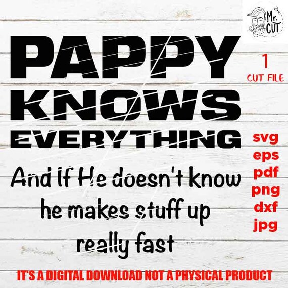 Download Cut File Vector Shirt Design Cut File Father S Day Jpg Mirrored Gift For Dad Svg Papa Knows Everything Svg File Dad Svg Dxf Clip Art Art Collectibles