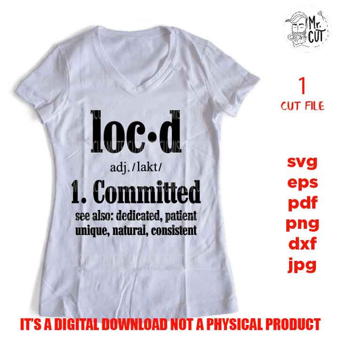 Loc'd Definition, Shirt Vector Design, Locd Dedicated Svg, Svg ,dxf ...