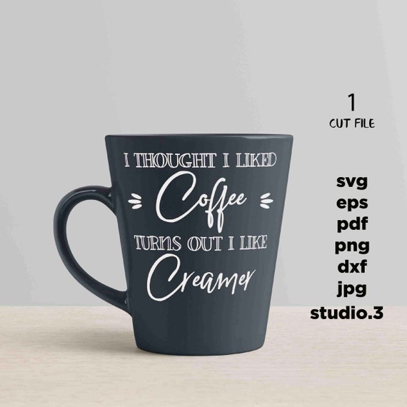 Download I Thought I Liked Coffee Turns Out I Like Creamer Funny Etsy PSD Mockup Templates