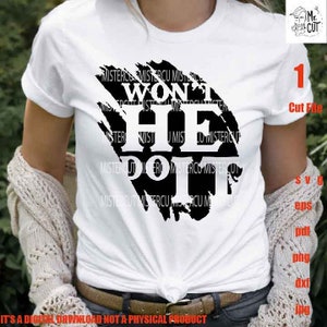 Won&#39;t He Do It svg, shirt vector design, svg dxf png pdf, sign svg, pastor idea gift, Png sublimation, PNG high resolution, Christian faith,