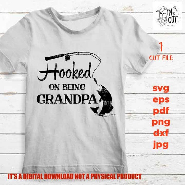 hooked on being Grandpa, fishing shirt vector design svg, fishing cut files, mens tshirt svg, car decal SVG, Father's Day, dxf, gift