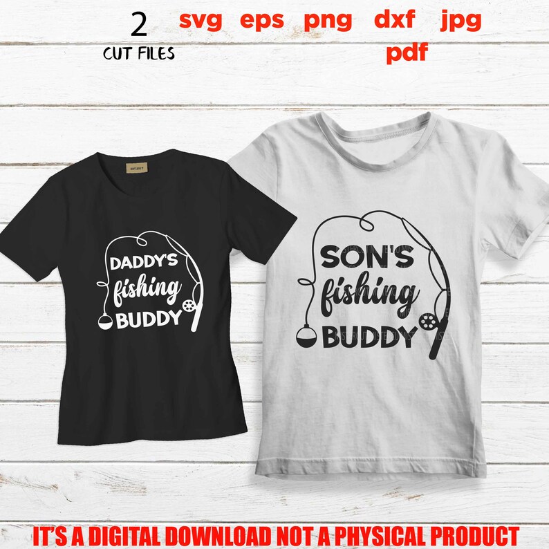Download Clip Art Art Collectibles Dad Svg Son Svg Png High Resolution Daddy U2019s Fishing Buddy Svg Son U2019s Fishing Buddy Best Friends Svg Cut File Jpg Matching Shirts Dxf