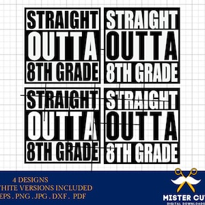 Bundle files Straight Outta 8TH grade, svg, eps, DXF, PNG 350 DPI sublimation, cut file, Pdf, Jpg